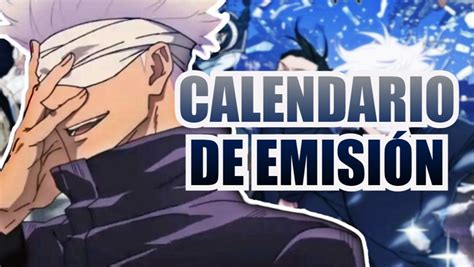 Calendario de emisión de Jujutsu Kaisen Temporada 2