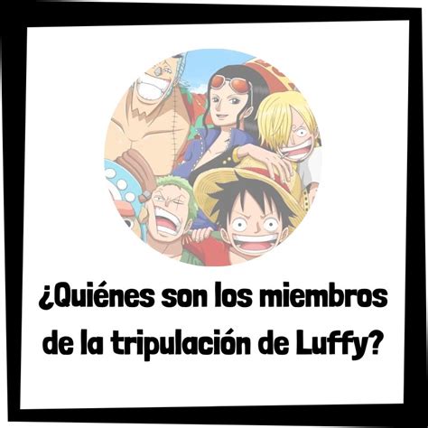 Monkey D. Luffy y su tripulación en busca del One Piece