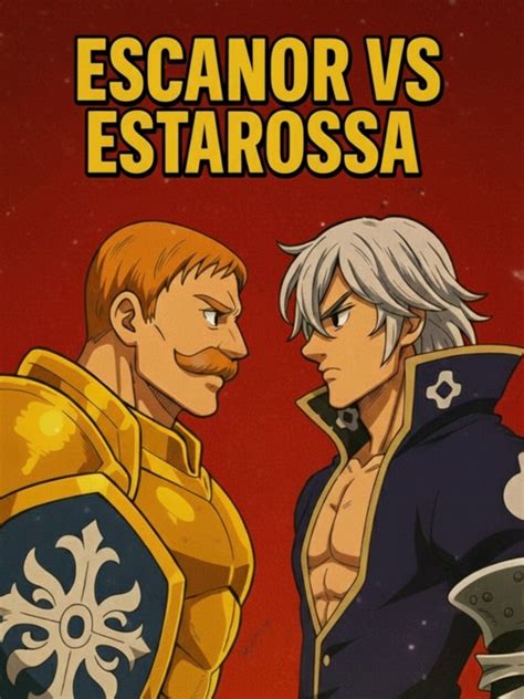 Comparativa de poder entre Escanor y Estarossa